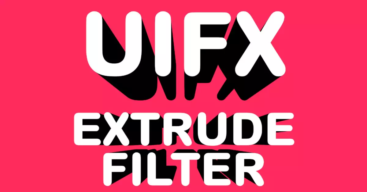 UIFX - Extrude Filter